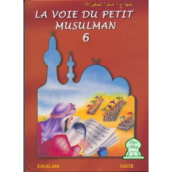 La voie du petit musulman (6)