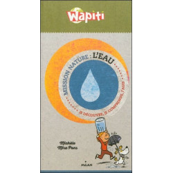 Mission nature : L'eau - Je...