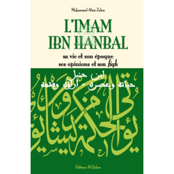 L'imam Ibn Hanbal : sa vie...